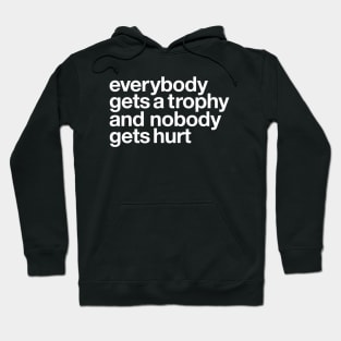 everybody gets a trophy Hoodie